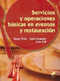 SERVICIOS Y OPERACIONES BÁSICAS EN EVENTOS Y RESTAURACIÓN | 9788490770016 | VIVES SERRA, ROSER / LLAURADÓ I RAVENTÓS, MARTÍ / COLL NICOLAU, LLUÍS