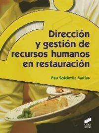 DIRECCIÓN Y GESTIÓN DE RECURSOS HUMANOS EN RESTAURACIÓN | 9788490770054 | SOLDEVILA MATÍAS, PAU