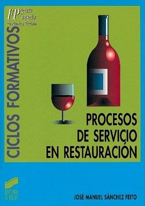 PROCESOS DE SERVICIO EN RESTAURACIÓN | 9788477383277 | SÁNCHEZ FEITO, JOSÉ MANUEL