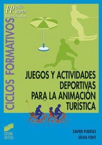 JUEGOS Y ACTIVIDADES DEPORTIVAS PARA LA ANIMACIÓN TURÍSTICA | 9788497560115 | PUERTAS MONTORO, XAVIER / FONT PUIG, SILVIA