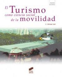 TURISMO COMO CIENCIA SOCIAL DE LA MOVILIDAD, EL | 9788497566209 | HALL, COLIN MICHAEL