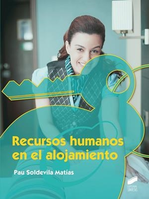 RECURSOS HUMANOS EN EL ALOJAMIENTO | 9788490771372 | SOLDEVILA MATÍAS, PAU