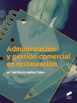 ADMINISTRACIÓN Y GESTIÓN COMERCIAL EN RESTAURACIÓN | 9788490771839 | MUÑOZ YULES, MARÍA DEL ROCÍO