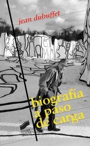 BIOGRAFÍA A PASO DE CARGA | 9788497562515 | DUBUFFET, JEAN