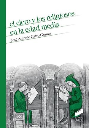 CLERO Y LOS RELIGIOSOS EN LA EDAD MEDIA, EL | 9788491710530 | CALVO GÓMEZ, JOSÉ ANTONIO