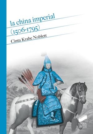 CHINA IMPERIAL (1506-1795), LA | 9788491710561 | KRAHE NOBLETT, CINTA