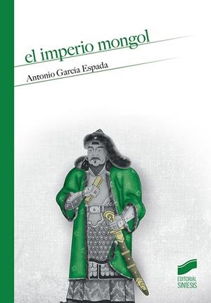 IMPERIO MONGOL, EL | 9788491710516 | GARCÍA ESPADA, ANTONIO