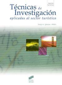 TÉCNICAS DE INVESTIGACIÓN APLICADAS AL SECTOR TURÍSTICO | 9788477389101 | IGLESIAS MILLÁN, JOSÉ ANTONIO