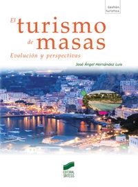 TURISMO DE MASAS, EL | 9788497565912 | HERNÁNDEZ LUIS, JOSÉ ÁNGEL