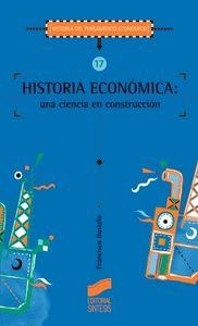 HISTORIA ECONÓMICA, UNA CIENCIA EN CONSTRUCCIÓN | 9788477385462 | BUSTELO, FRANCISCO