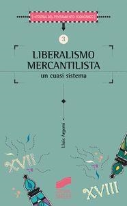 LIBERALISMO MERCANTILISTA | 9788497561648 | ARGEMÍ D'ABADAL, LLUÍS