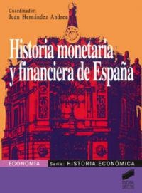 HISTORIA MONETARIA Y FINANCIERA DE ESPAÑA | 9788477384151 | HERNÁNDEZ ANDREU, JUAN