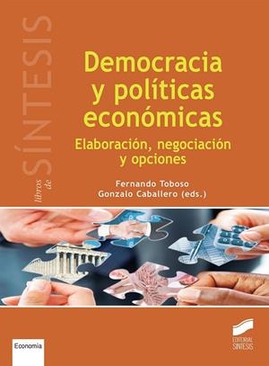 DEMOCRACIA Y POLÍTICAS ECONÓMICAS | 9788490771105 | TOBOSO LÓPEZ, FERNANDO / CABALLERO MIGUEZ, GONZALO