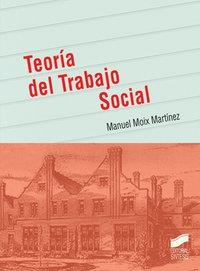 TEORÍA DEL TRABAJO SOCIAL | 9788497563826 | MOIX MARTINEZ, MANUEL