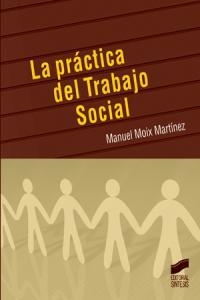 PRÁCTICA DEL TRABAJO SOCIAL, LA | 9788497564014 | MOIX MARTINEZ, MANUEL