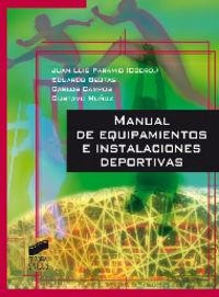 MANUAL DE EQUIPAMIENTO E INSTALACIONES DEPORTIVAS | 9788497566797 | PARAMIO SALCINES, JUAN LUIS
