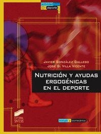 NUTRICIÓN Y AYUDAS ERGOGÉNICAS EN EL DEPORTE | 9788477386094 | GONZÁLEZ GALLEGO, JAVIER / VILLA VICENTE, JOSÉ GERARDO