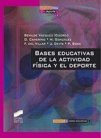 BASES EDUCATIVAS DE LA ACTIVIDAD FÍSICA Y EL DEPORTE | 9788477388876 | VÁZQUEZ GÓMEZ, BENILDE