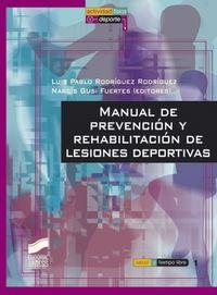 MANUAL DE PREVENCIÓN Y REHABILITACIÓN DE LESIONES DEPORTIVAS | 9788497560030 | RODRÍGUEZ RODRÍGUEZ, LUIS PABLO / GUSI FUERTES, NARCÍS