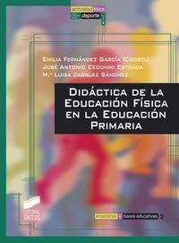 DIDÁCTICA DE LA EDUCACIÓN FÍSICA EN LA EDUCACIÓN PRIMARIA | 9788497560047 | FERNÁNDEZ GARCÍA, EMILIA / CECCHINI ESTRADA, JOSÉ ANTONIO / ZAGALAZ SÁNCHEZ, MARÍA LUISA