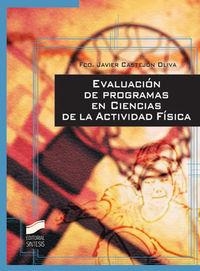 EVALUACIÓN DE PROGRAMAS EN CIENCIAS DE LA ACTIVIDAD FÍSICA | 9788497564939 | CASTEJÓN OLIVA, FRANCISCO JAVIER