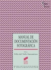 MANUAL DE DOCUMENTACIÓN FOTOGRÁFICA | 9788477386896 | VALLE GASTAMINZA, FÉLIX DEL