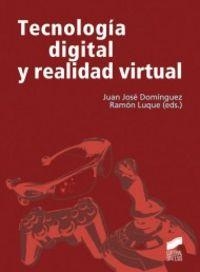 TECNOLOGÍA DIGITAL Y REALIDAD VIRTUAL | 9788497567756 | DOMÍNGUEZ LÓPEZ, JUAN JOSÉ / LUQUE CÓZAR, RAMÓN