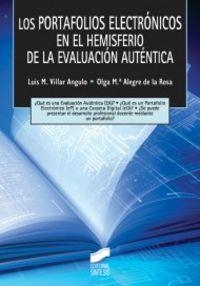 PORTAFOLIOS ELECTRÓNICOS EN EL HEMISFERIO DE LA EVALUACIÓN AUTÉNTICA, LOS | 9788497567947 | VILLAR ANGULO, LUIS M. / ALEGRE DE LA ROSA, OLGA MARÍA