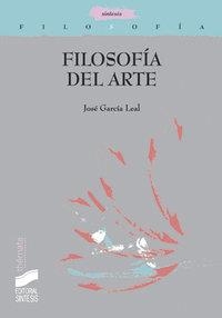 FILOSOFÍA DEL ARTE | 9788477389811 | GARCÍA LEAL, JOSÉ