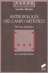 ANTROPOLOGÍA DEL CAMPO ARTÍSTICO | 9788497566353 | MÉNDEZ PÉREZ, LOURDES