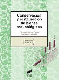 CONSERVACIÓN Y RESTAURACIÓN DE BIENES ARQUEOLÓGICOS | 9788497565769 | GARCÍA FORTES, SALVADOR / FLOS TRAVIESO, NÚRIA