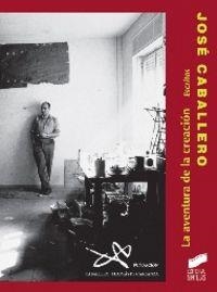 AVENTURA DE LA CREACIÓN, LA | 9788499588247 | CABALLERO, JOSÉ