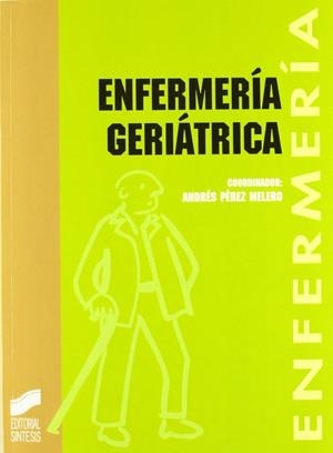 ENFERMERÍA GERIÁTRICA | 9788477382997 | PÉREZ MELERO, ANDRÉS