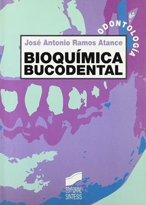BIOQUÍMICA BUCODENTAL | 9788477383505 | RAMOS ATANCE, JOSÉ ANTONIO