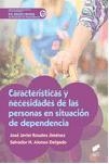 CARACTERÍSTICAS Y NECESIDADES DE LAS PERSONAS EN SITUACIÓN DE DEPENDENCIA | 9788490773147 | ROSALES JIMÉNEZ, JOSÉ JAVIER / ALONSO DELGADO, SALVADOR HILARIO