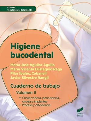 HIGIENE BUCODENTAL | 9788490773512 | AGUILAR AGULLO, MARÍA JOSÉ / EUSTAQUIO RAGA, MARÍA VICENTA / IBAÑEZ CABANELL, PILAR / SILVESTRE RANG
