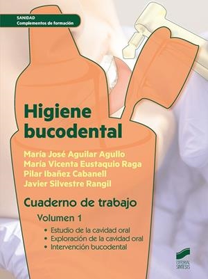 HIGIENE BUCODENTAL | 9788490773505 | AGUILAR AGULLO, MARÍA JOSÉ / EUSTAQUIO RAGA, MARÍA VICENTA / IBAÑEZ CABANELL, PILAR / SILVESTRE RANG