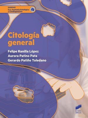 CITOLOGÍA GENERAL | 9788490773628 | RANILLA LÓPEZ, FELIPE / PATINO PATA, AURORA / PATIÑO TOLEDANO, GERARDO