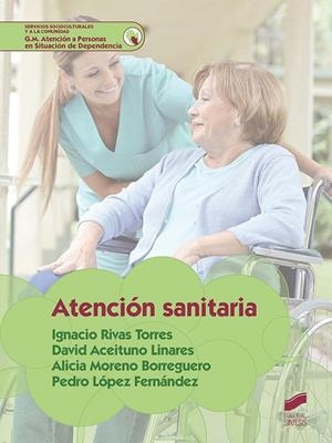 ATENCIÓN SANITARIA | 9788490773819 | RIVAS TORRES, IGNACIO / ACEITUNO LINARES, DAVID / MORENO BORREGUERO, ALICIA / LÓPEZ FERNÁNDEZ, PEDRO