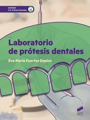 LABORATORIO DE PRÓTESIS DENTALES | 9788490774809 | FUERTES DOPICO, EVA MARÍA
