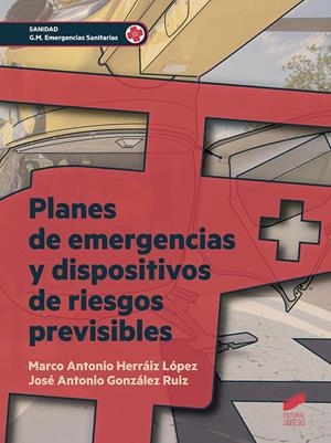 PLANES DE EMERGENCIA Y DISPOSITIVOS DE RIESGOS PREVISIBLES | 9788491710240 | HERRAIZ LÓPEZ, MARCO ANTONIO / GONZÁLEZ RUIZ, JOSÉ ANTONIO
