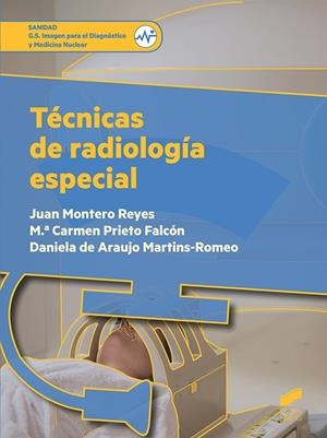 TÉCNICAS DE RADIOLOGÍA ESPECIAL | 9788491710264 | MONTERO REYES, JUAN / PRIETO FALCÓN, Mª CARMEN / DE ARAUJO MARTINS-ROMEO, DANIELA