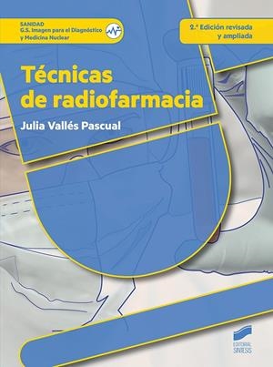 TÉCNICAS DE RADIOFARMACIA (2ª EDICIÓN REVISADA Y AMPLIADA) | 9788490773383 | VALLÉS PASCUAL, JULIA