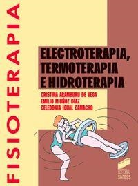 ELECTROTERAPIA, TERMOTERAPIA E HIDROTERAPIA | 9788477385783 | ARAMBURU DE VEGA, CRISTINA / MUÑOZ DÍAZ, EMILIO / IGUAL CAMACHO, CELEDONIA