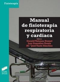 MANUAL DE FISIOTERAPIA RESPIRATORIA Y CARDÍACA | 9788497563369 | VALENZA DENET, GERALD / GONZÁLEZ DONIZ, LUZ / YUSTE SÁNCHEZ, MARÍA JOSÉ