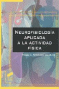 NEUROFISIOLOGÍA APLICADA A LA ACTIVIDAD FÍSICA | 9788499589152 | FERNÁNDEZ DEL OLMO, MIGUEL