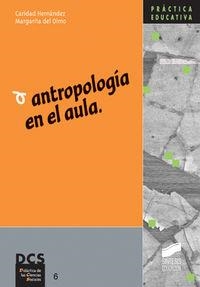 ANTROPOLOGÍA EN EL AULA | 9788497562706 | HERNÁNDEZ SÁNCHEZ, CARIDAD / OLMO, MARGARITA DEL