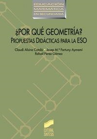 POR QUÉ GEOMETRÍA? | 9788477384458 | ALSINA, CLAUDI / FORTUNY AYMEMÍ, JOSEP MARÍA / PÉREZ GÓMEZ, RAFAEL