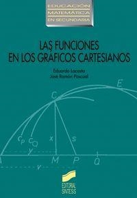 FUNCIONES EN LOS GRÁFICOS CARTESIANOS, LAS | 9788477384694 | LACASTA ZABALDA, EDUARDO / PASCUAL, JOSÉ RAMÓN