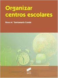 ORGANIZAR CENTROS ESCOLARES | 9788490771044 | SANTAMARÍA CONDE, ROSA MARÍA